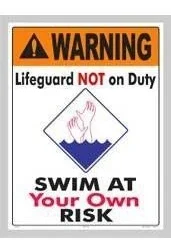 Swim At Your Own Risk Sign